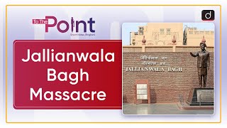 Jallianwala Bagh Massacre: Rowlatt Act - To The Point | Drishti IAS English