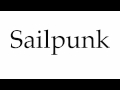 How to pronounce sailpunk