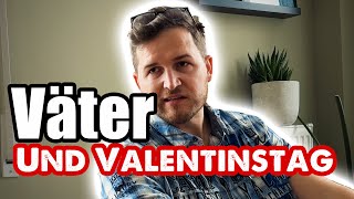 Väter -  An Valentinstag 😎 Trick 17!
