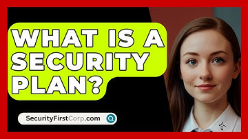 What Is A Security Plan? - SecurityFirstCorp.com