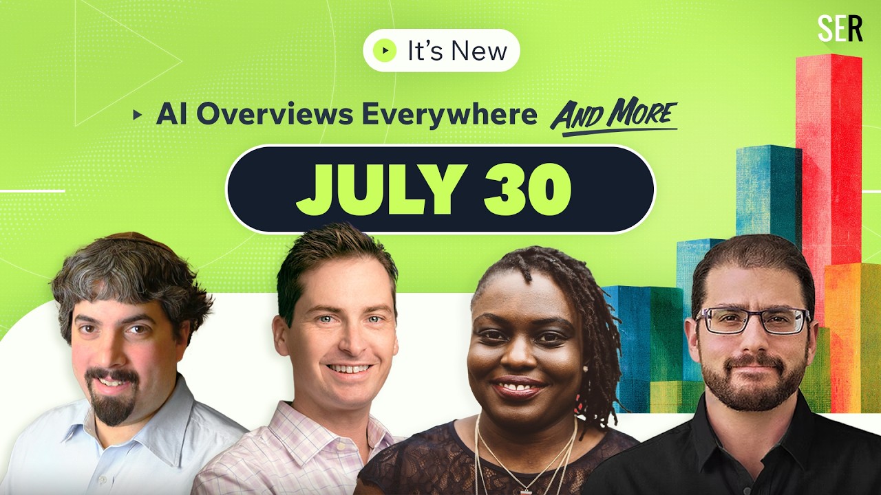 It's New 7/30: AI Overviews All Over Google, AI Descriptions on Ads, Woke Google & Microsoft Ads $