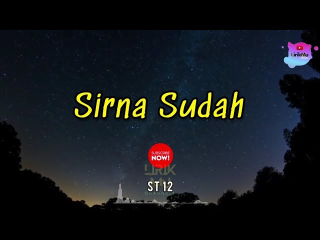 sirna sudah - st12 (lirik) lagu masa sekolah class=