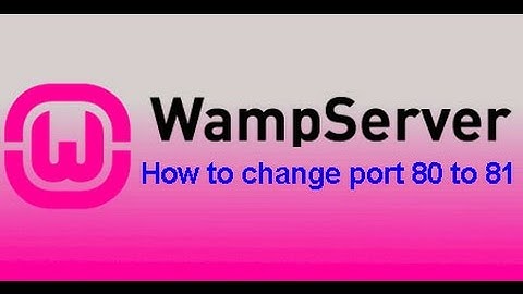 How to change port 80 to 81 in Wamp Server