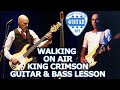 Walking On Air - King Crimson Guitar &amp; Bass Lesson