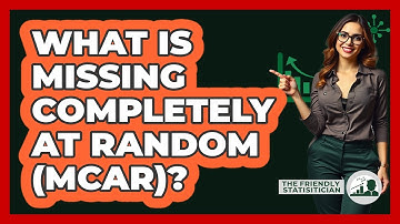 What Is Missing Completely At Random (MCAR)?