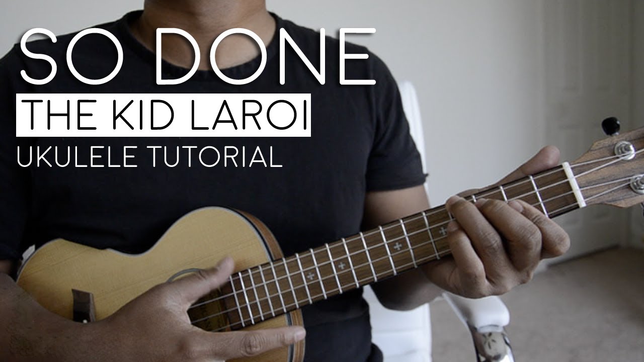 So Done by The Kid LAROI Ukulele Tutorial YouTube