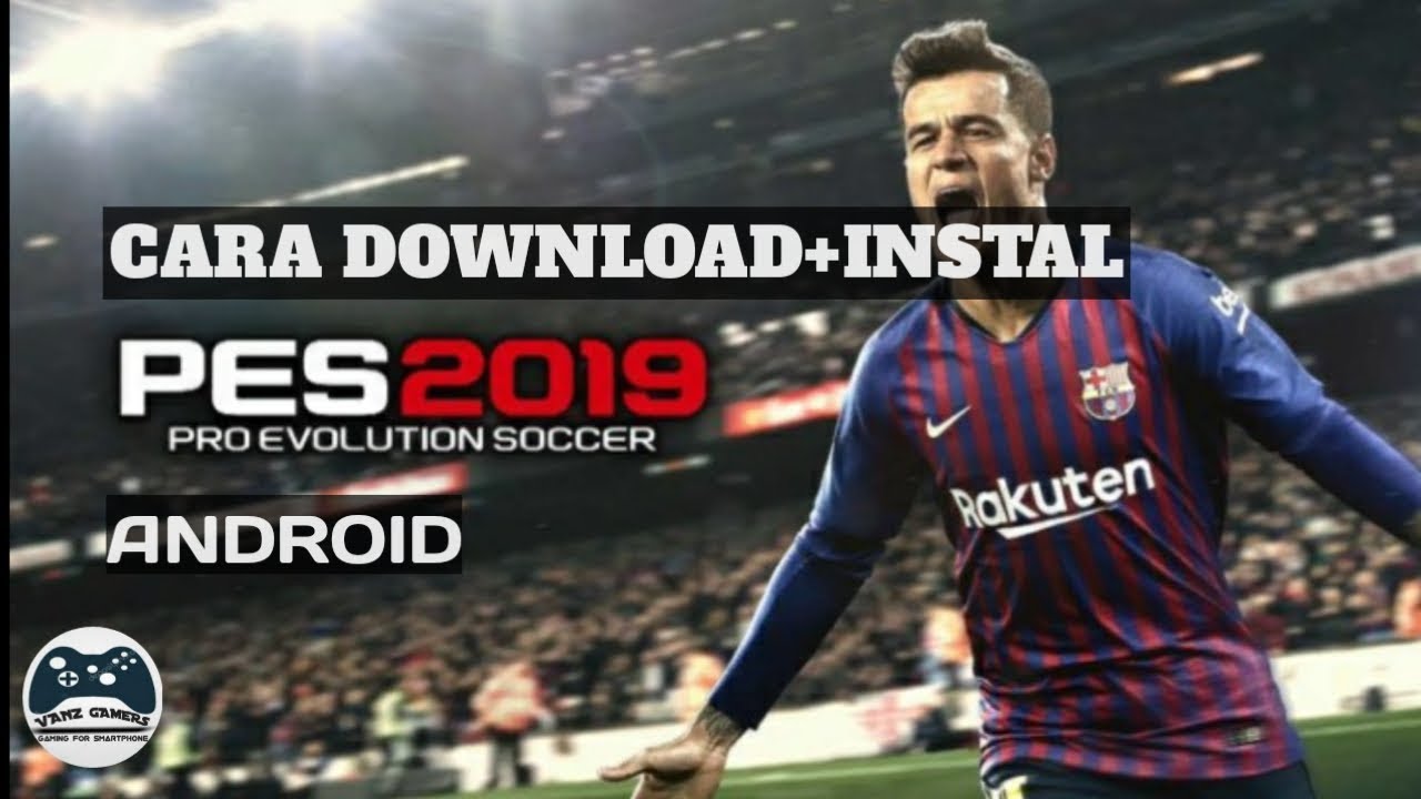 Cara download pes 2019 mobile apk+obb YouTube