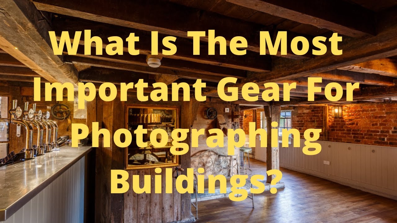 What Is The Most Important Gear For Photographing Buildings?