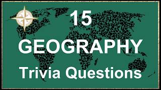 15 Geography Trivia Questions #3 | Trivia Questions &amp; Answers |