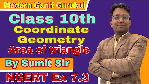 Class 10th | Coordinate Geometry | Area of triangle | NCERT Ex 7.3 @ModernGanitGurukul