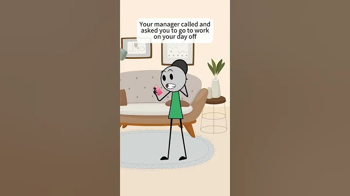 Your manager called and asked you to go to work on your day off