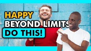 How To Get Happy With One Simple Thing That Anyone Can Do