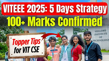 VITEEE 2025 exam : Last 5 Days Strategy to get 100+ Marks🔥Topper Tips for VIT Vellore Categoy-1 CSE