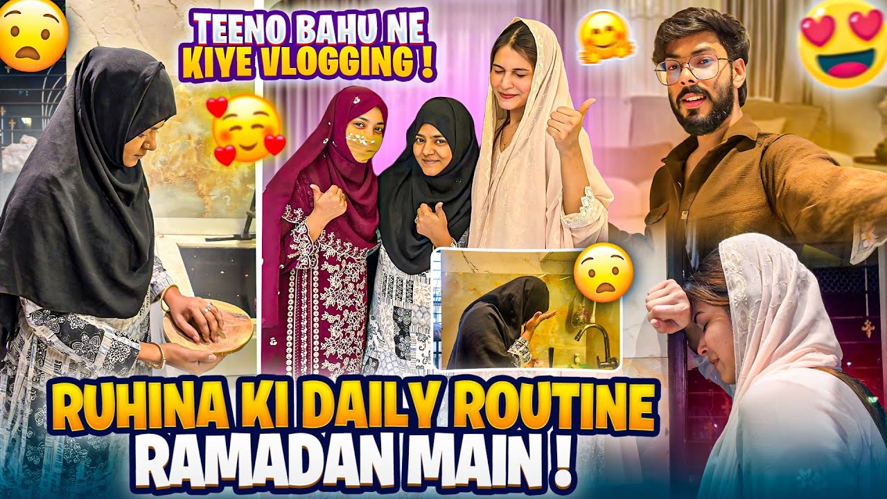 Ruhina Ki Daily Routine Ramadan Main😍Teeno Bahu Ne Kiye Vlogging | AALTU FALTU |