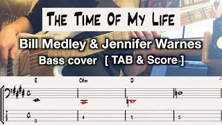 The Time Of My Life. Bill Medley & Jennifer Warnes. Bass cover.[TAB & Score]