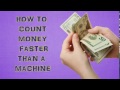 How To Count Money Faster Than A Machine - YouTube