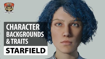 Starfield all Backgrounds & Traits - Character Creation
