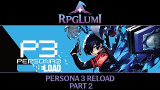 Persona 3 Reload Part 2