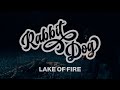 Rabbit Dog - Lake Of Fire (OFFICIAL MUSIC VIDEO)