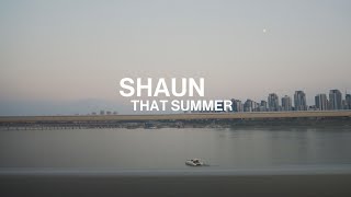 Shaun - That Summer (華納官方歌詞中字版)