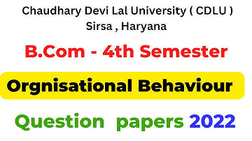 Organisational Behaviour Question Paper 2022 | B.Com 4th Semester question Paper CDLU 2022