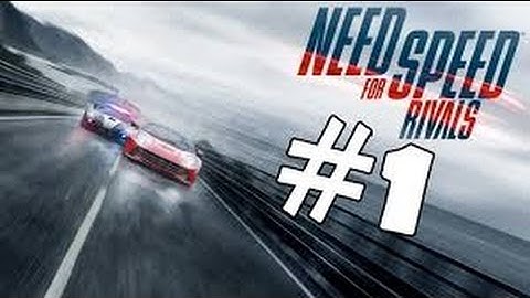 Need for Speed: Rivals Walkthrough Part 1 Gameplay Let