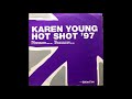 Video thumbnail for Karen young  - Hot Shot 97" (Roller coaster club mix)