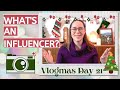 Vlogmas Day 21 | What's an Influencer? How do I make money?
