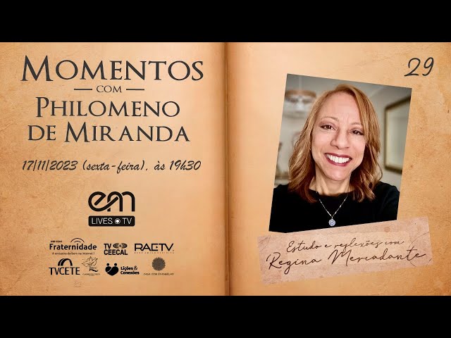 #29 MOMENTOS COM PHILOMENO DE MIRANDA - FENÔMENOS MEDIÚNICOS ATORMENTADOS | Regina Mercadante (SP)