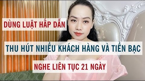 Dùng luật hấp dẫn thu hút nhiều khách hàng về bạn