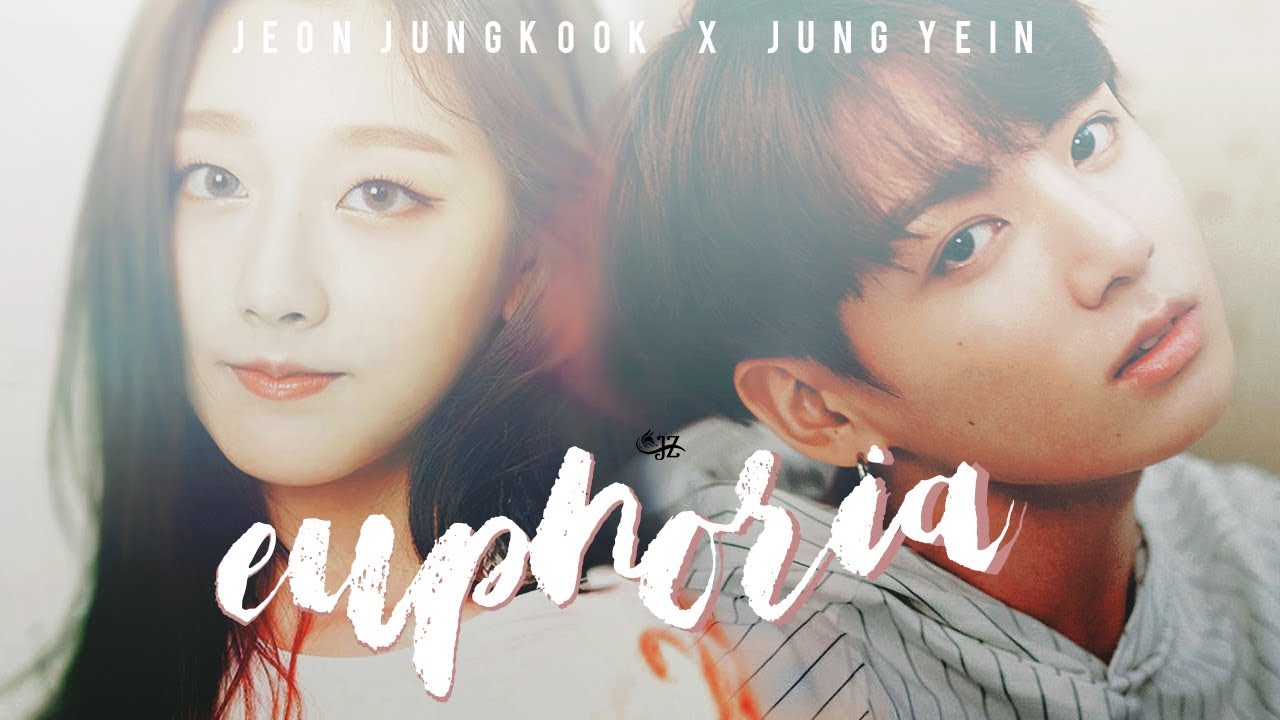 【FMV】jeon jungkook x jung yein ㅡ euphoria - YouTube