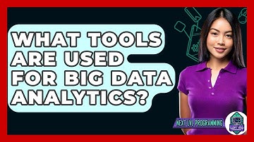 What Tools Are Used For Big Data Analytics? - Next LVL Programming