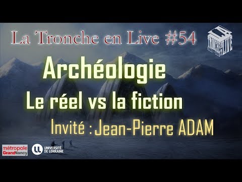 Archéologie - Le réel vs la fiction avec Jean-Pierre ADAM (TenL#54)