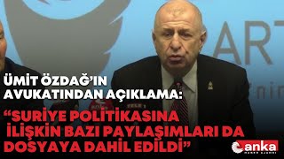 Dün Gözaltına Alınan Ümit Özdağın Avukatından Açıklama