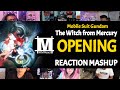 Mobile suit gundam the witch from mercury opening  reaction mashup