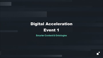 Digital Acceleration Day 1 - Smarter Content and Ontologies