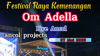 OM ADELLA FESTIVAL RAYA KEMENANGAN 2023 LIVE ANCOL