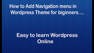How to add Navigation Bar in Wordpress Theme - Woprdpress Guide