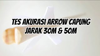 Tes Akurasi Arrow Capung pada Jarak 30m & 50m