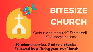 Sunday 19/07/26 11am. Bitesize Church Sunday 19/07/26 11am. Bitesize Church