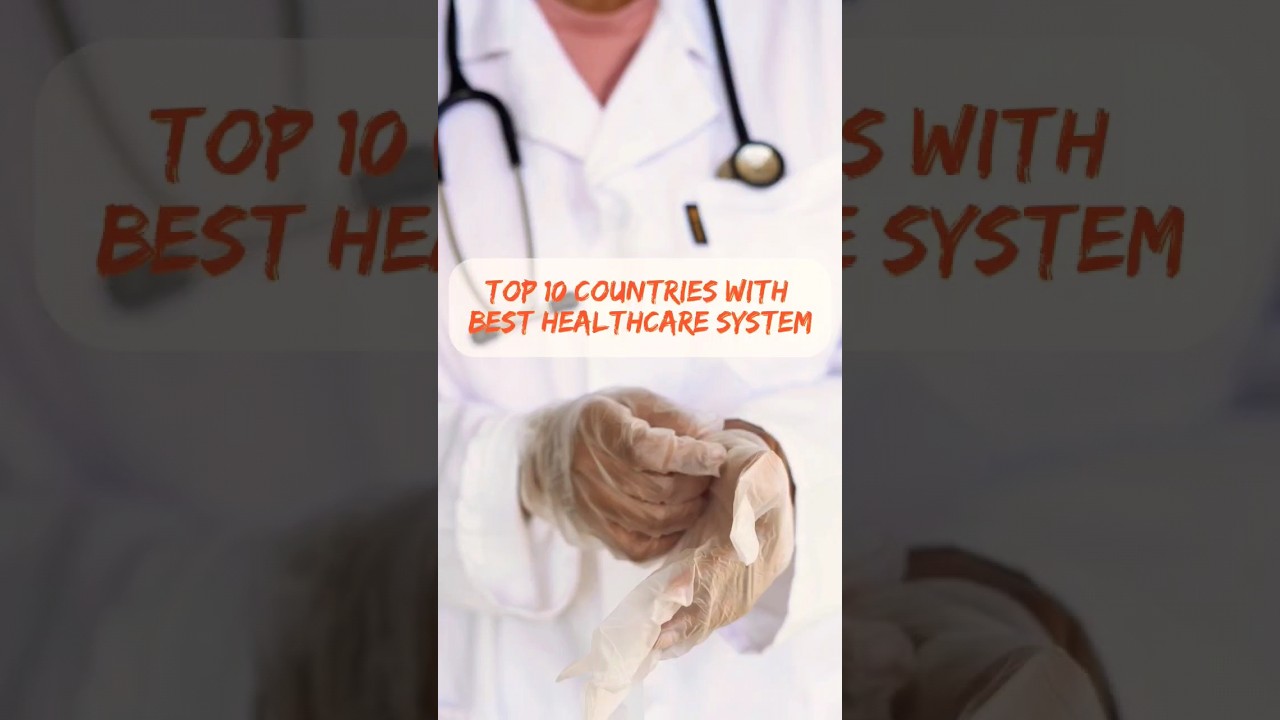 Top 10 Countries with best healthcare system as per CEOWorld Magazine's Health Care Index 