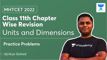 MHTCET 2022 | Class 11th Chapter Wise Revision | Units and Dimensions | Practice |  Ajinkya Gohad