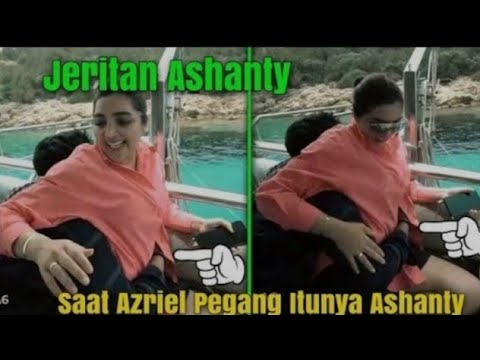 Pasrah !! Ashanty Itunya Di Pegang Pegang oleh Azriel