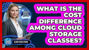 What Is The Cost Difference Among Cloud Storage Classes?