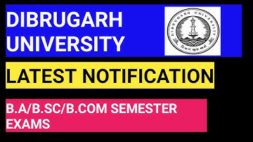 Dibrugarh University Latest Notification On B.A/B.Sc/B.Com Semester Exams 2021