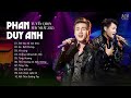 Phan duy anh collection 2024  rt lu ri mi khc em bit khng  nhc tr ballad phan duy anh