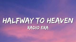 Halfway to Heaven - Radio Era ( Lyrics)