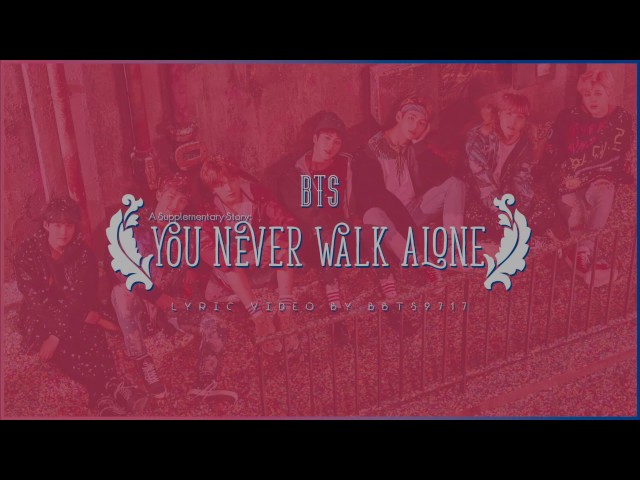 BTS - A Supplementary Story: You Never Walk Alone Lyrics [ENG/ KOR] class=