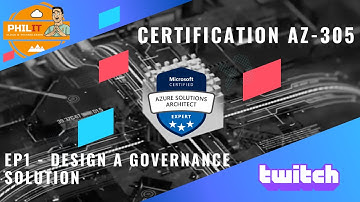 Certification AZ-305 EP1 (Design a governance solution) - Replay Twitch