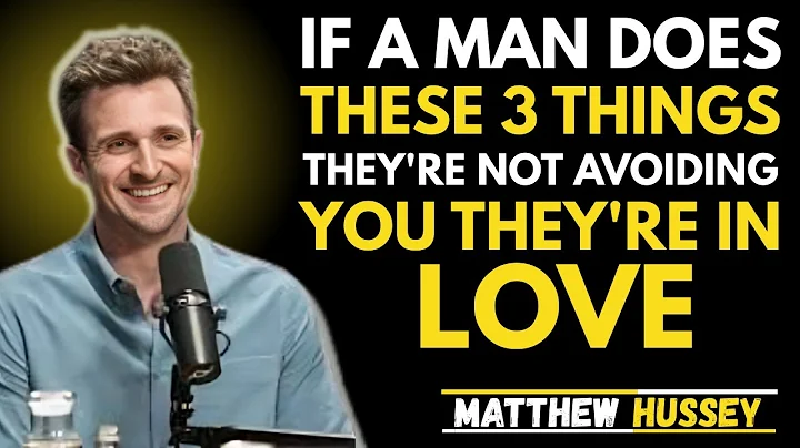 If a Man Does These 3 Things… They're Not Avoiding You They're in Love | Matthew Hussey | 2025